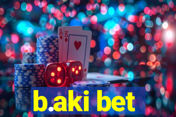 b.aki bet